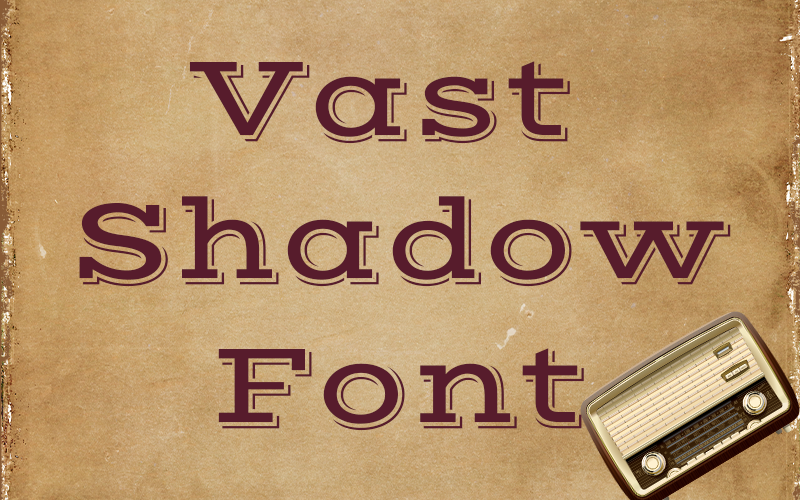 Vast Shadow Font